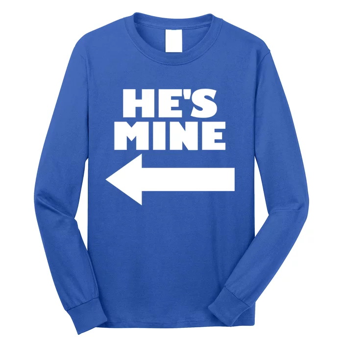 He's Mine Arrow Pointing Left Matching Couple He's Mine Cute Gift Long Sleeve Shirt