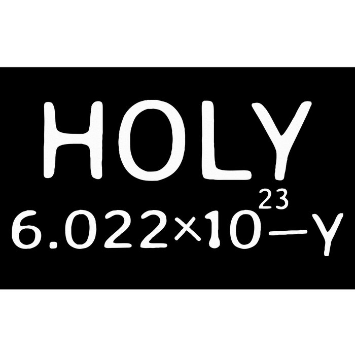 Holy Moley Avogadro Mole Carbon Chemistry Bumper Sticker