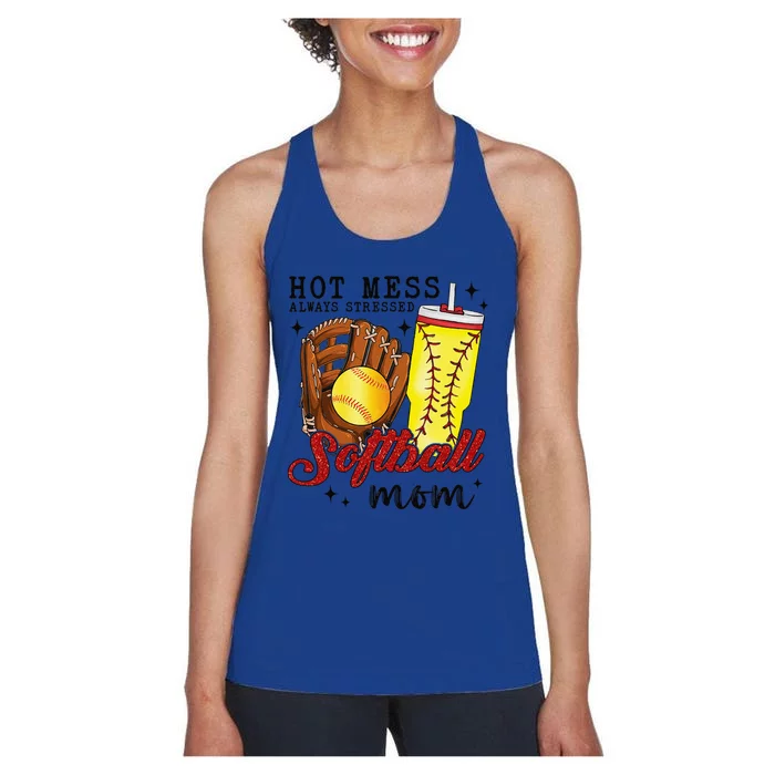 Hot Mess Always Stressed Softball Mom Women's Racerback Tank