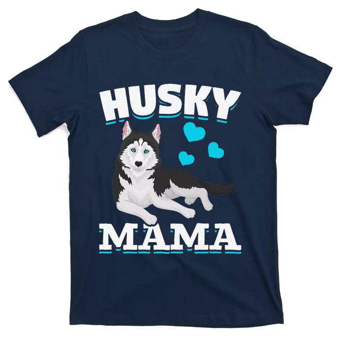 Husky Mama Animal Pet Mom Mothers Day Dog Lover Husky T-Shirt