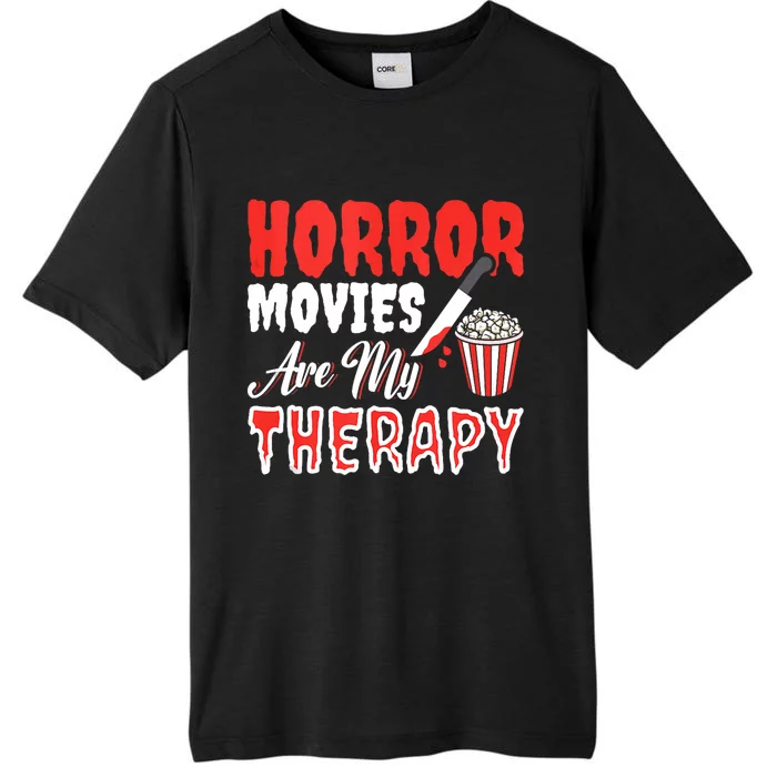 Horror Movies Are My Therapy Horror Movie Lover ChromaSoft Performance T-Shirt