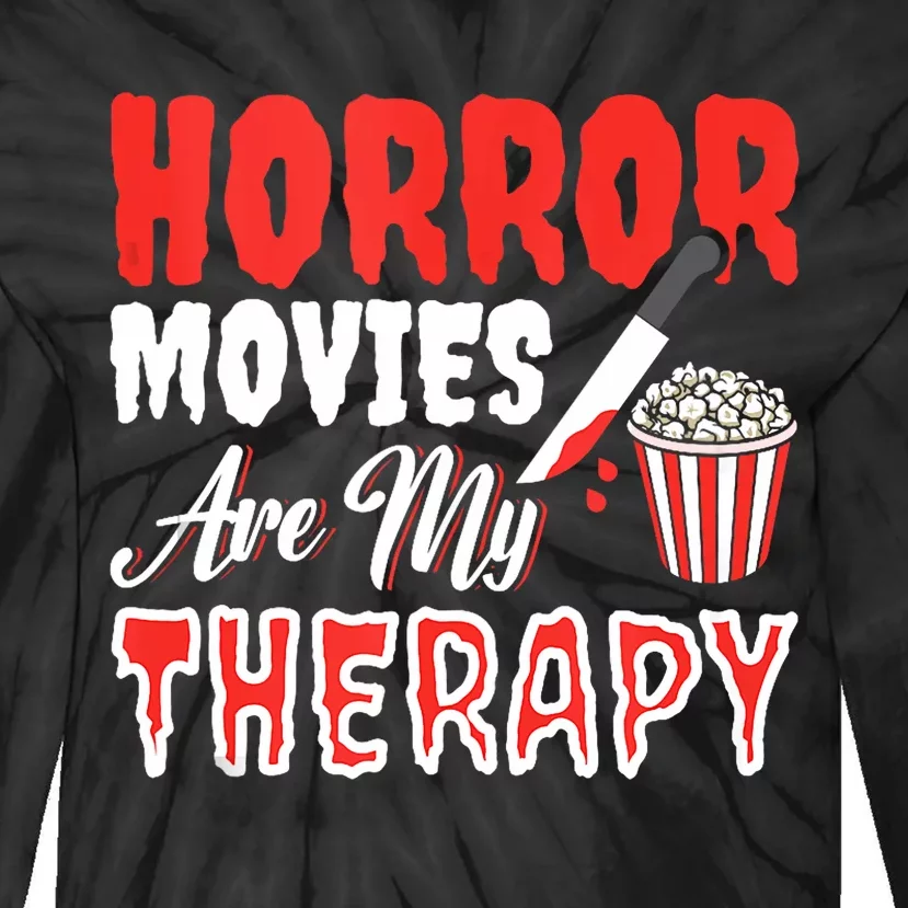 Horror Movies Are My Therapy Horror Movie Lover Tie-Dye Long Sleeve Shirt