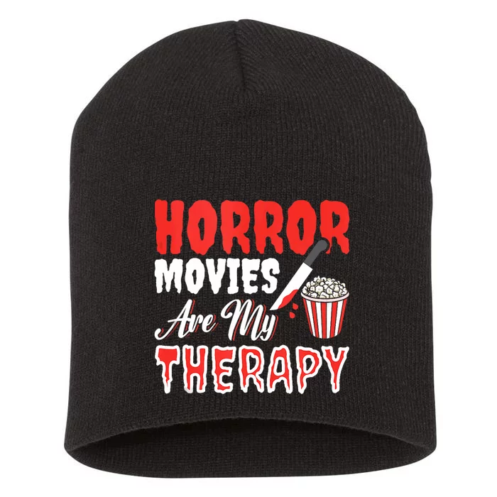 Horror Movies Are My Therapy Horror Movie Lover Short Acrylic Beanie