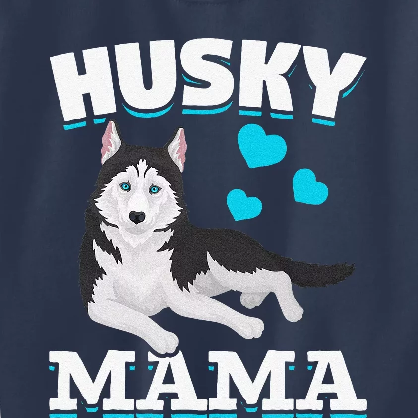 Husky Mama Animal Pet Mom Mothers Day Dog Lover Husky Kids Sweatshirt