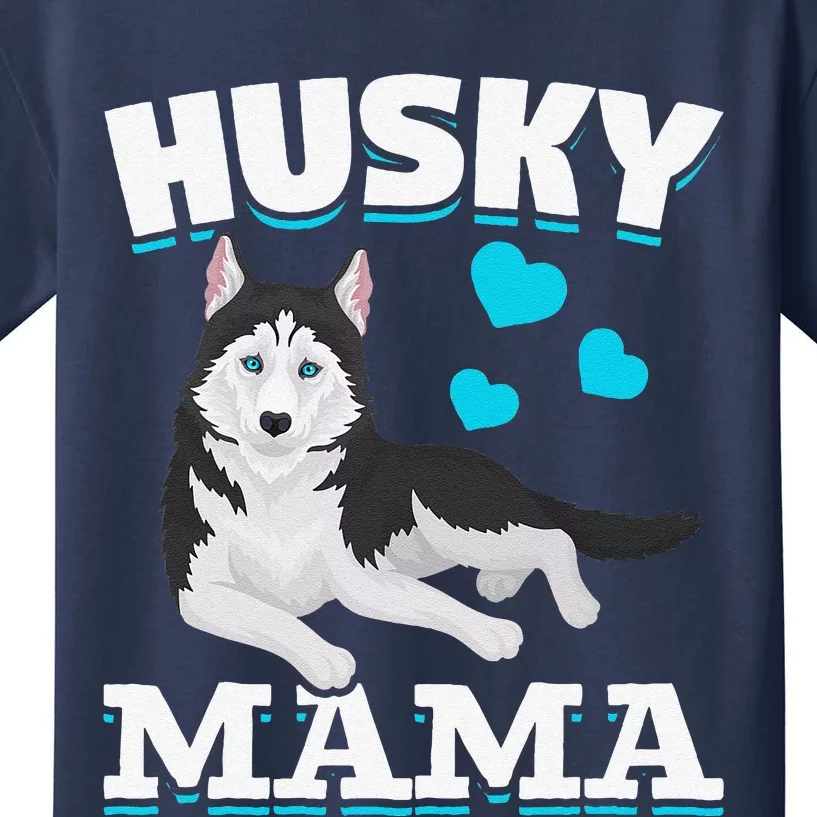 Husky Mama Animal Pet Mom Mothers Day Dog Lover Husky Kids T-Shirt