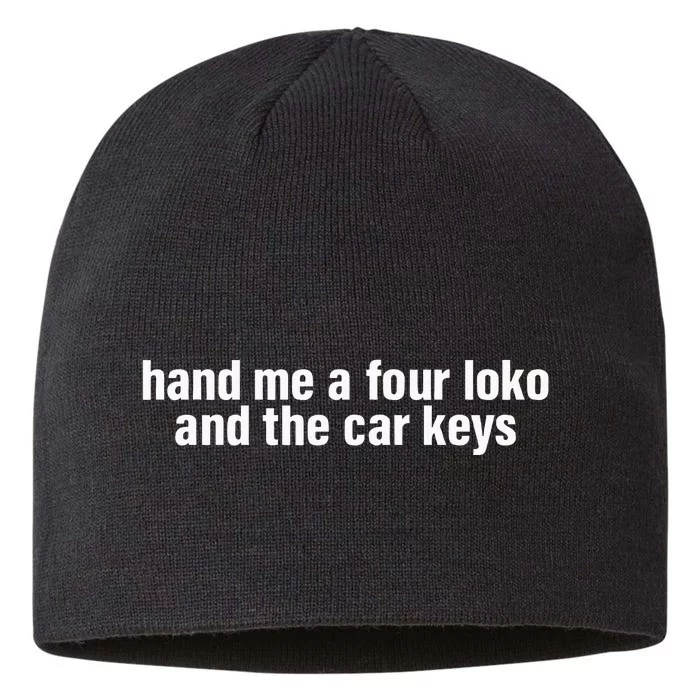 Hand Me A Four Loko And The Car Keys 8 1/2in Sustainable Knit Beanie