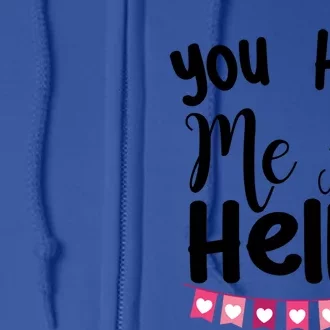 Had Me At Hello Hugs N Kisses We Need Love Valentines Day Funny Gift Full Zip Hoodie