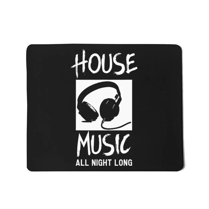 House Music All Night Long DJ Mousepad