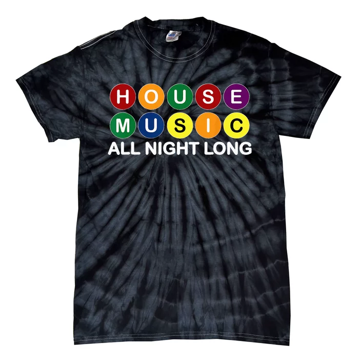 House Music All Night Long EDM DJ Tie-Dye T-Shirt