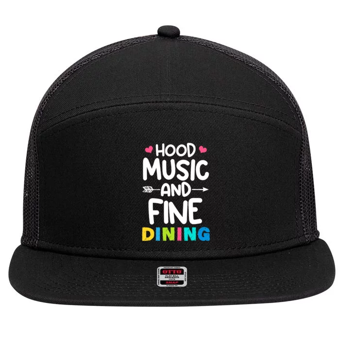 Hood Music And Fine Dining Music Lover Couple Matching Quote 7 Panel Mesh Trucker Snapback Hat