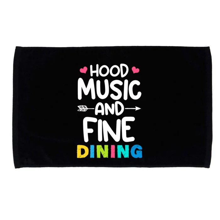 Hood Music And Fine Dining Music Lover Couple Matching Quote Microfiber Hand Towel