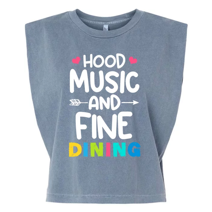 Hood Music And Fine Dining Music Lover Couple Matching Quote Garment-Dyed Women's Muscle Tee