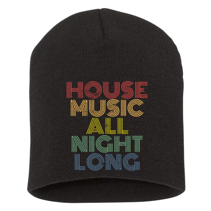 House Music All Night Long Techno Rave EDM Clubbing Short Acrylic Beanie