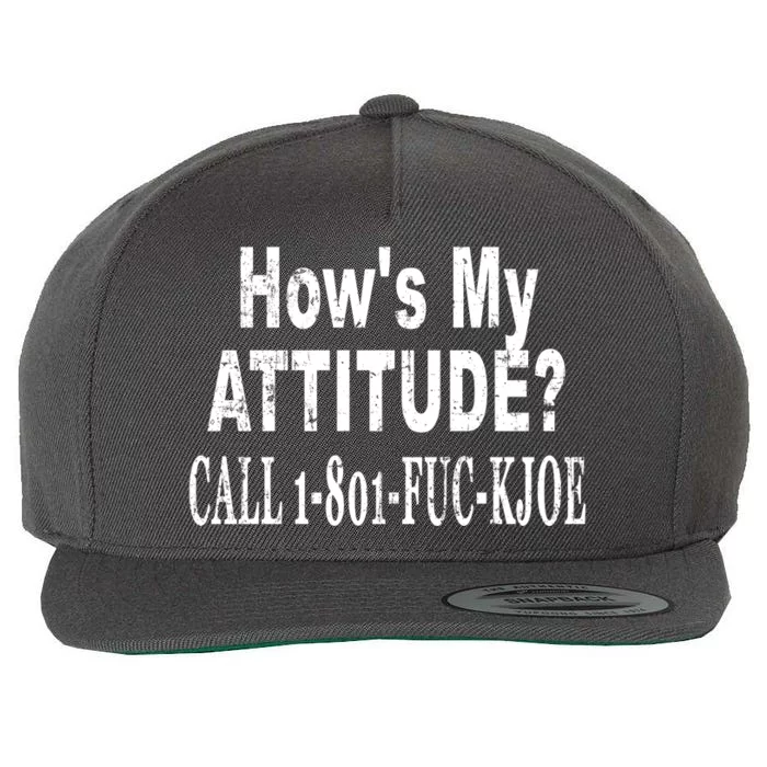 Hows My Attitude? Call 1801fuckjoe Wool Snapback Cap