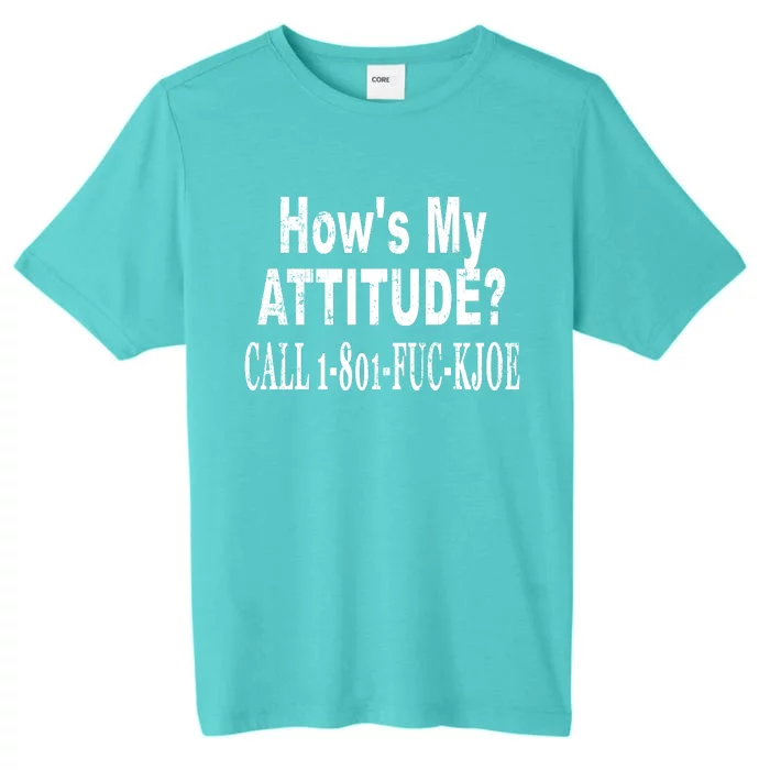 Hows My Attitude? Call 1801fuckjoe ChromaSoft Performance T-Shirt