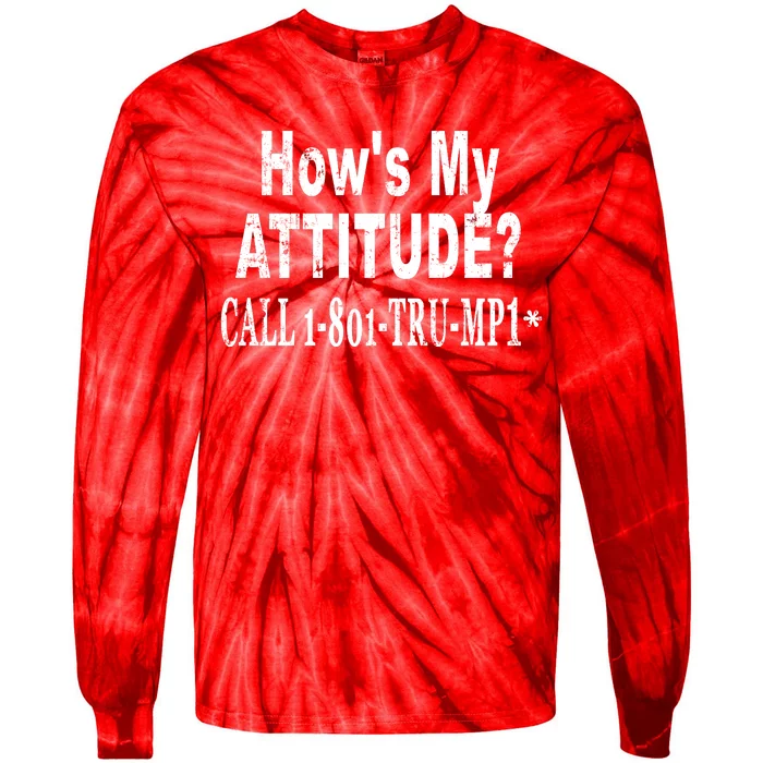 Hows My Attitude Call Trump Won Tie-Dye Long Sleeve Shirt