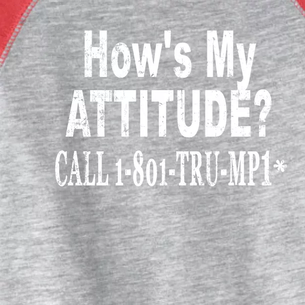 Hows My Attitude Call Trump Won Toddler Fine Jersey T-Shirt