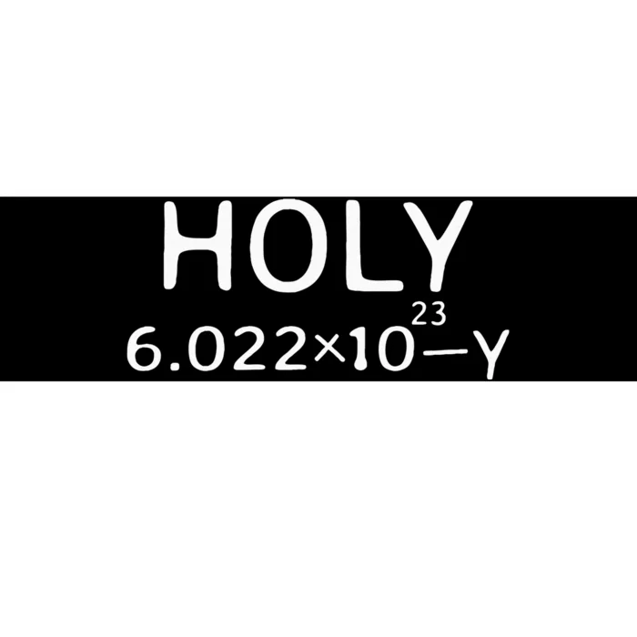 Holy Moley Avogadro Mole Carbon Funny Chemistry Bumper Sticker