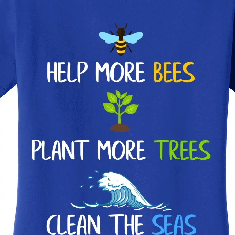 Help More Bees Plant More Trees Clean The Seas Environtal Gift Women's T-Shirt