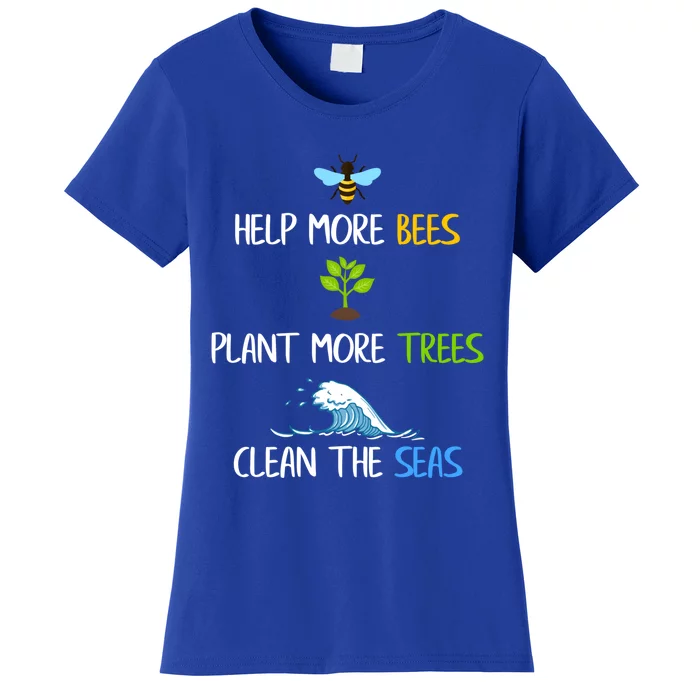 Help More Bees Plant More Trees Clean The Seas Environtal Gift Women's T-Shirt