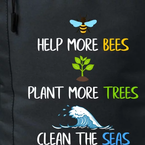 Help More Bees Plant More Trees Clean The Seas Environtal Gift Daily Commute Backpack