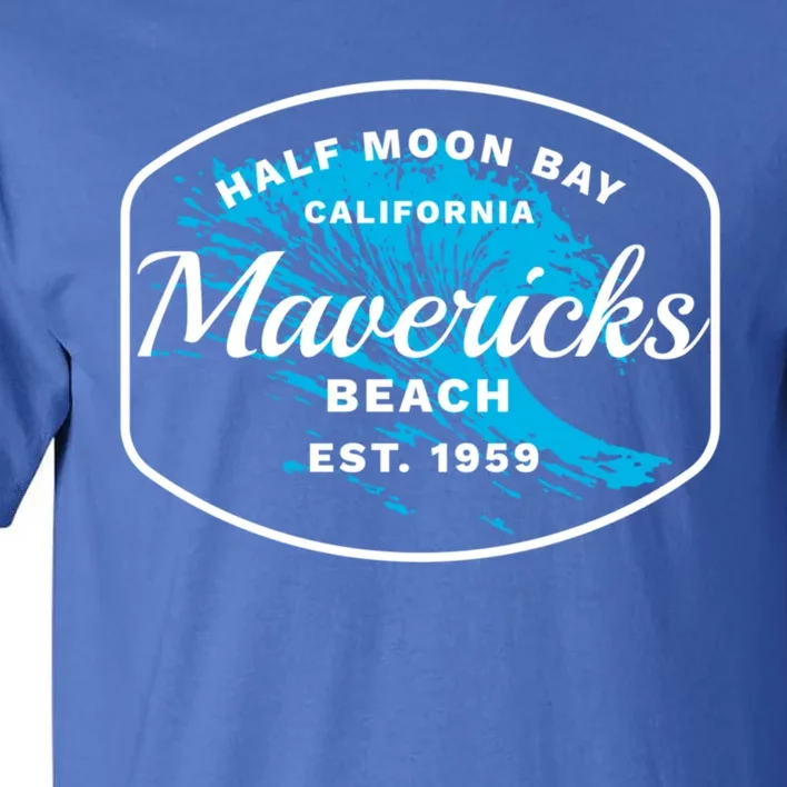 Half Moon Bay Mavericks Beach Surfing Gift Travel Gift Tall T-Shirt