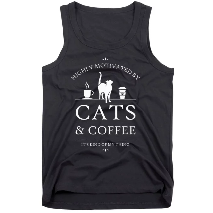 Highly Motivated By Cats And Coffee Tank Top