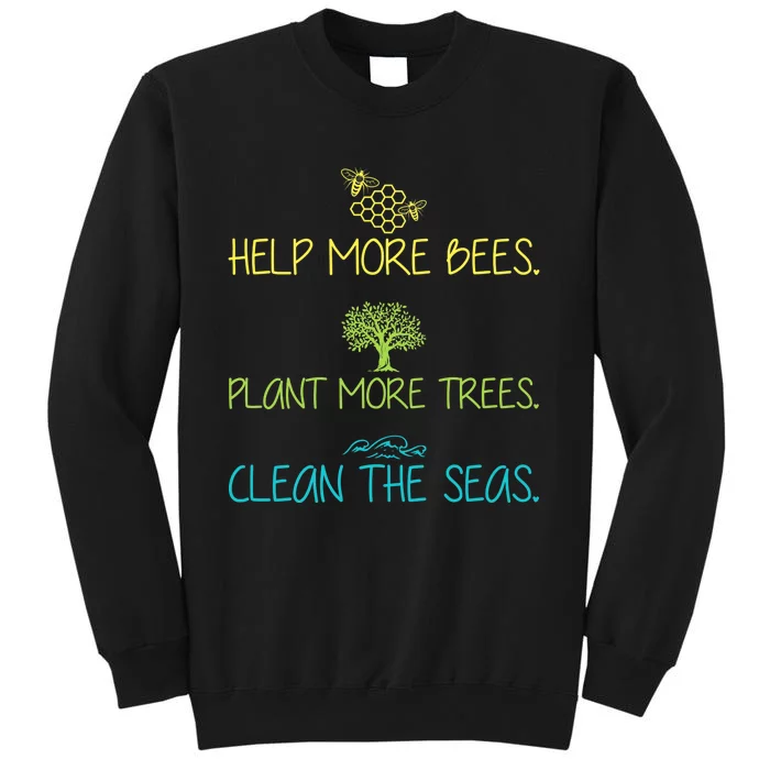 Help More Bees Plant More Trees Clean Seas Tee Sweatshirt