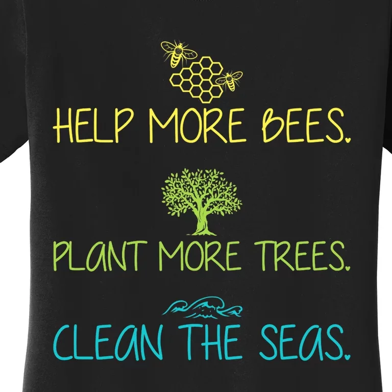 Help More Bees Plant More Trees Clean Seas Tee Women's T-Shirt