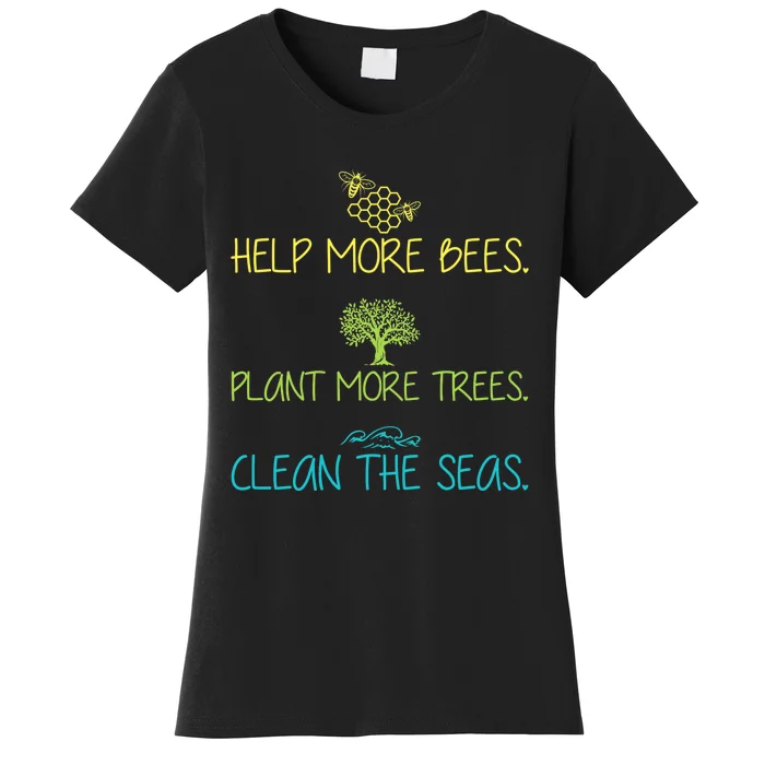 Help More Bees Plant More Trees Clean Seas Tee Women's T-Shirt