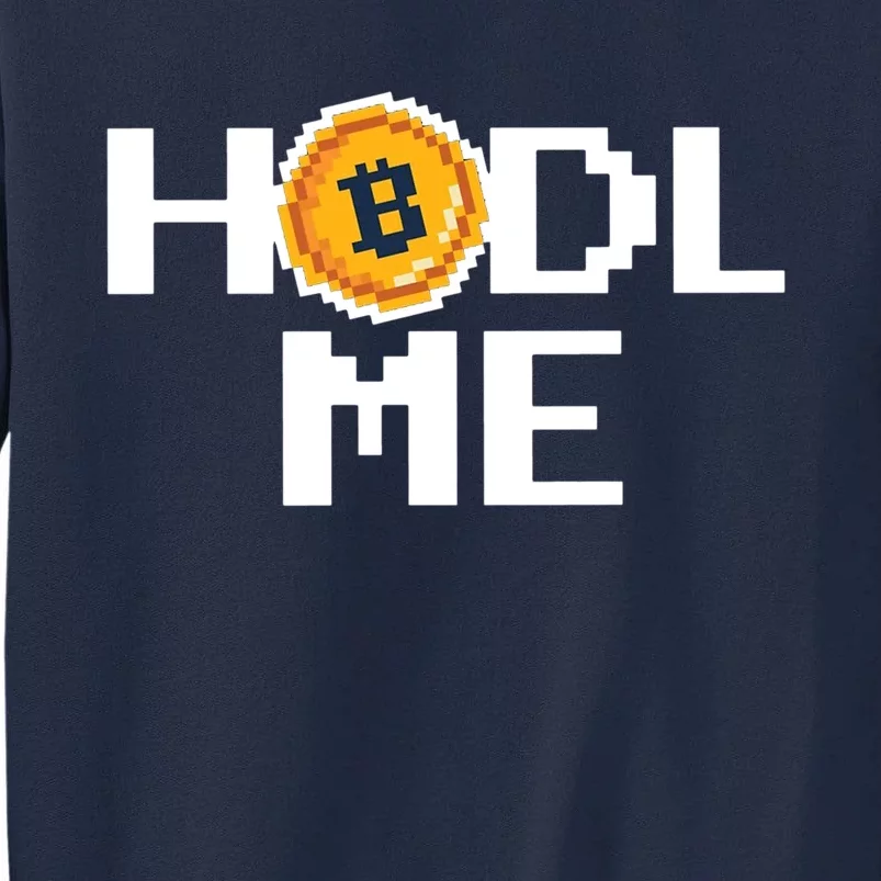 Hold Me Bitcoin Tall Sweatshirt