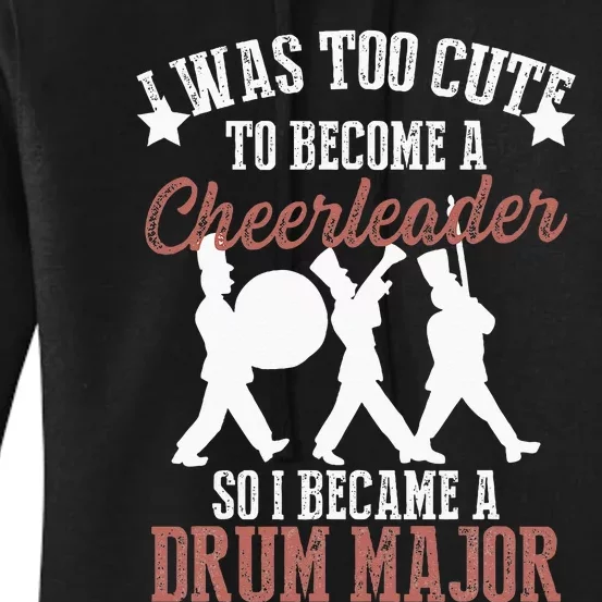 Hilarious Marching Band Drum Major Meme Joke Too Cute Women's Pullover Hoodie