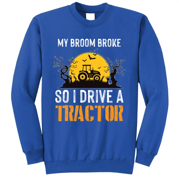 Halloween My Broom Broke So I Drive A Tractor Gift Sweatshirt