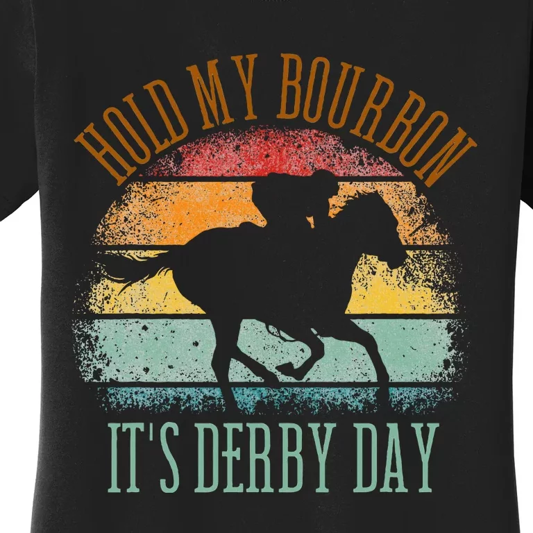 Hold My Bourbon ItS Derby Day Kentucky Horse Racing Women's T-Shirt