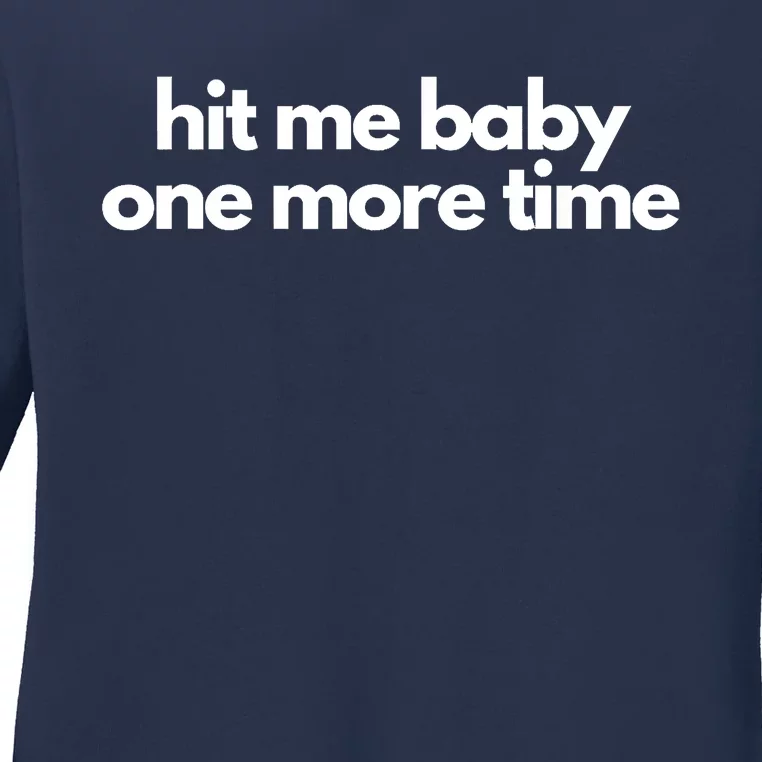 Hit Me Baby One More Time Ladies Long Sleeve Shirt