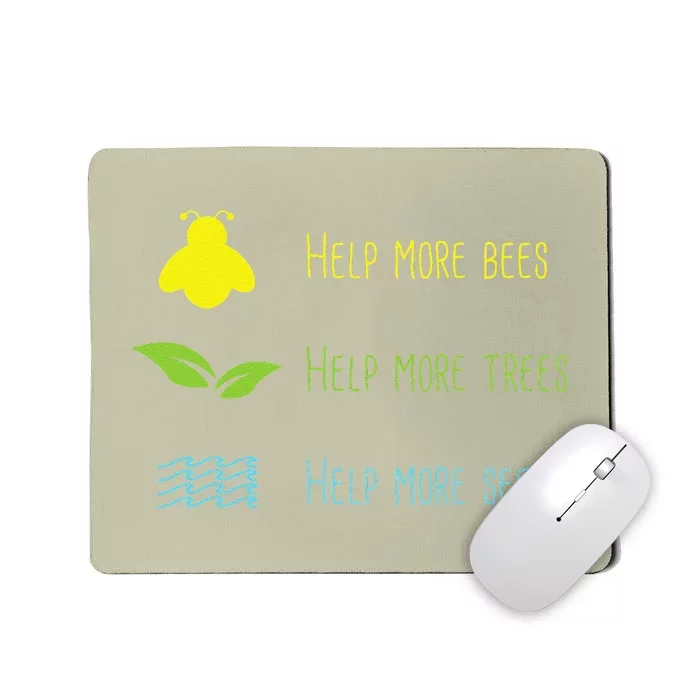 Help More Bees Plant More Tree Clean The Seas Gifts Mousepad