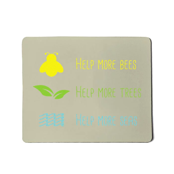 Help More Bees Plant More Tree Clean The Seas Gifts Mousepad