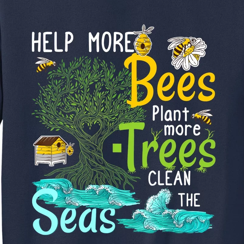 Help More Bees Plant More Trees Clean Seas Tee Sweatshirt