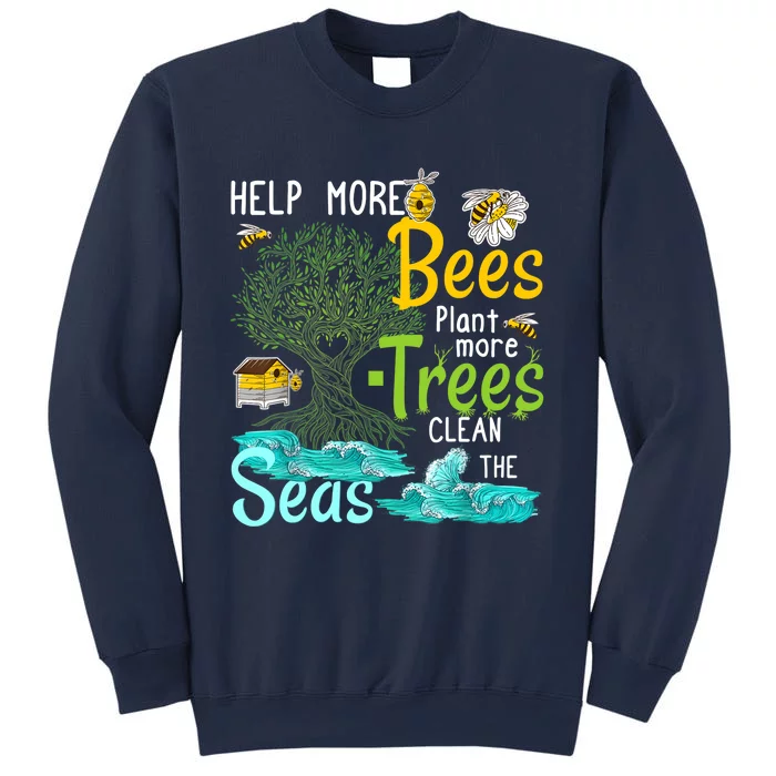 Help More Bees Plant More Trees Clean Seas Tee Sweatshirt