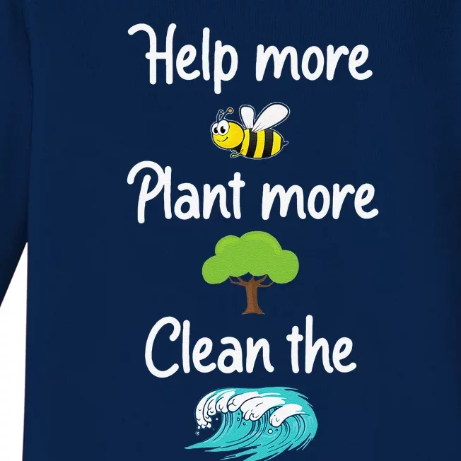 Help More Bees Plant More Trees Clean The Seas Earth Lover Baby Long Sleeve Bodysuit