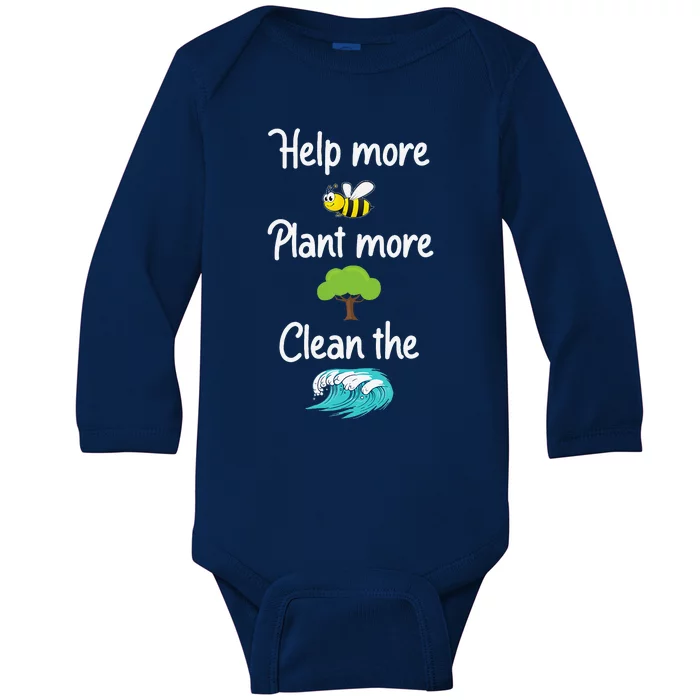 Help More Bees Plant More Trees Clean The Seas Earth Lover Baby Long Sleeve Bodysuit