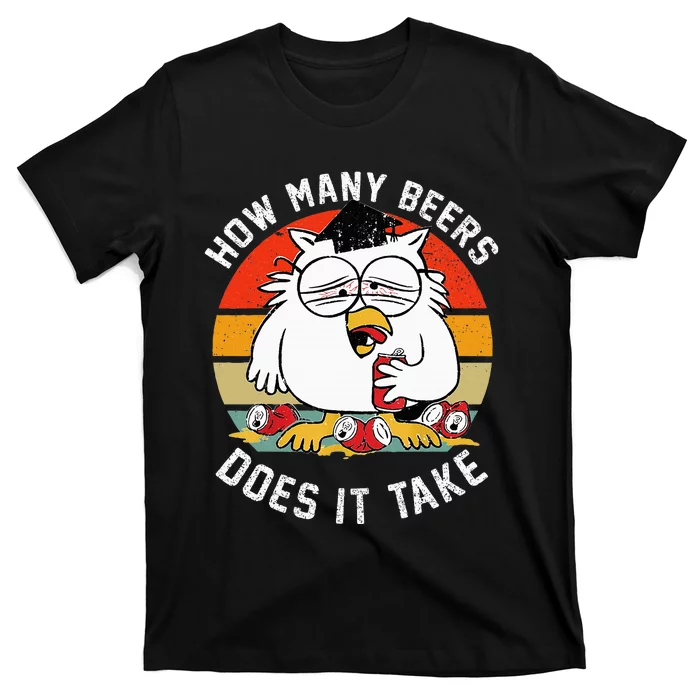 How Many Beers Does It Take T-Shirt