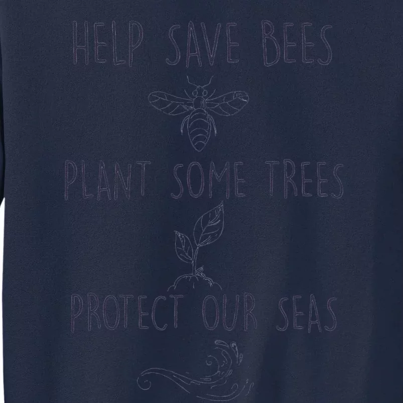 Help More Bees Plant More Trees Clean The Seas Trending Tall Sweatshirt