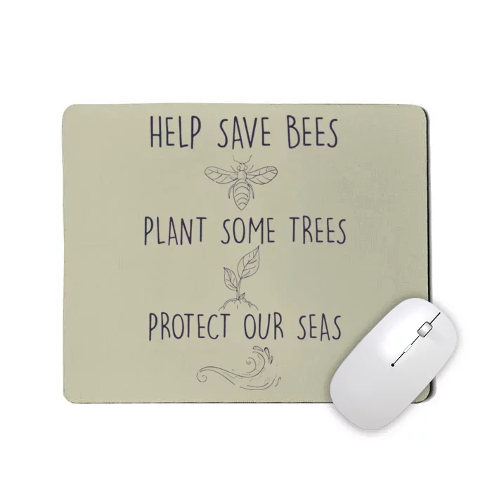 Help More Bees Plant More Trees Clean The Seas Trending Mousepad