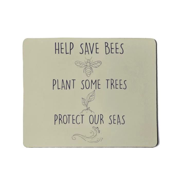 Help More Bees Plant More Trees Clean The Seas Trending Mousepad