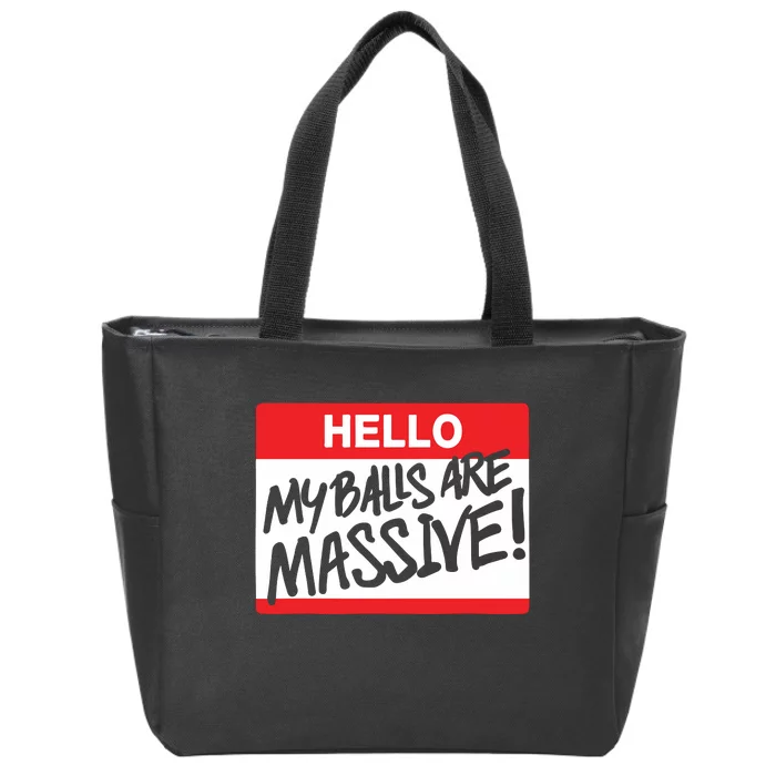 Hello My Balls Are Massive Zip Tote Bag