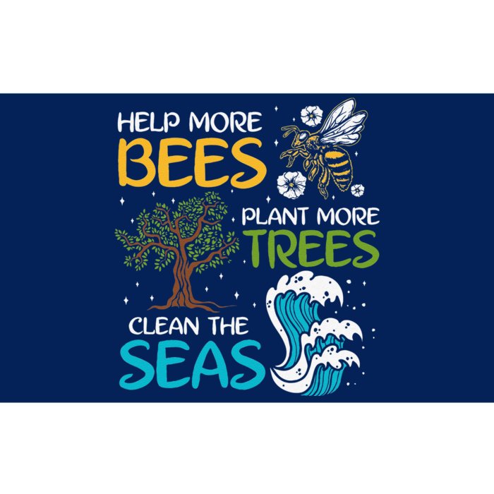 Help More Bees Plant More Trees Clean The Seas Bumper Sticker