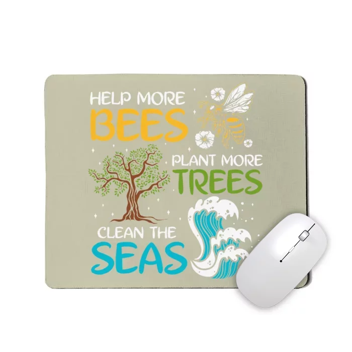 Help More Bees Plant More Trees Clean The Seas Mousepad