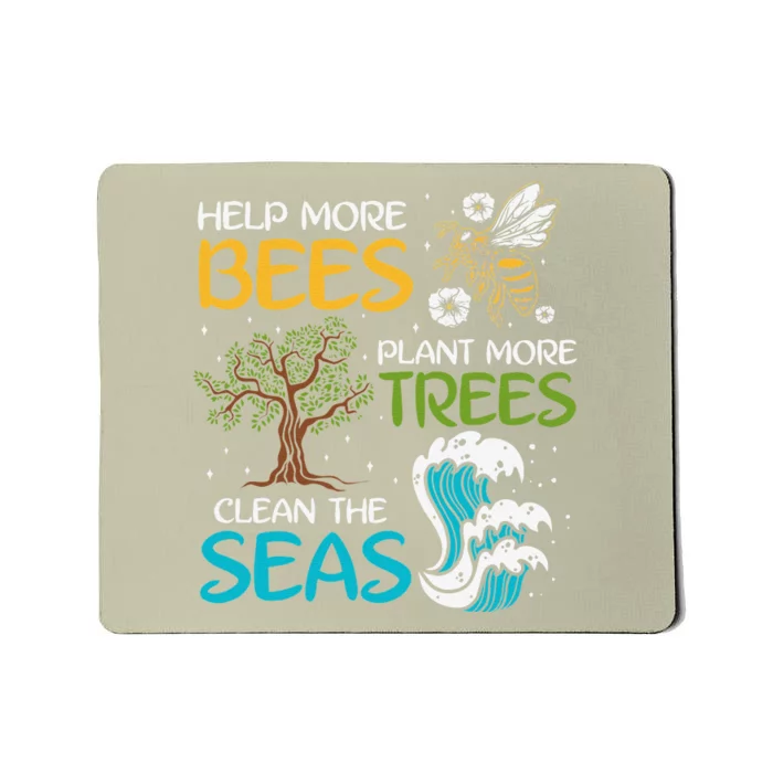 Help More Bees Plant More Trees Clean The Seas Mousepad