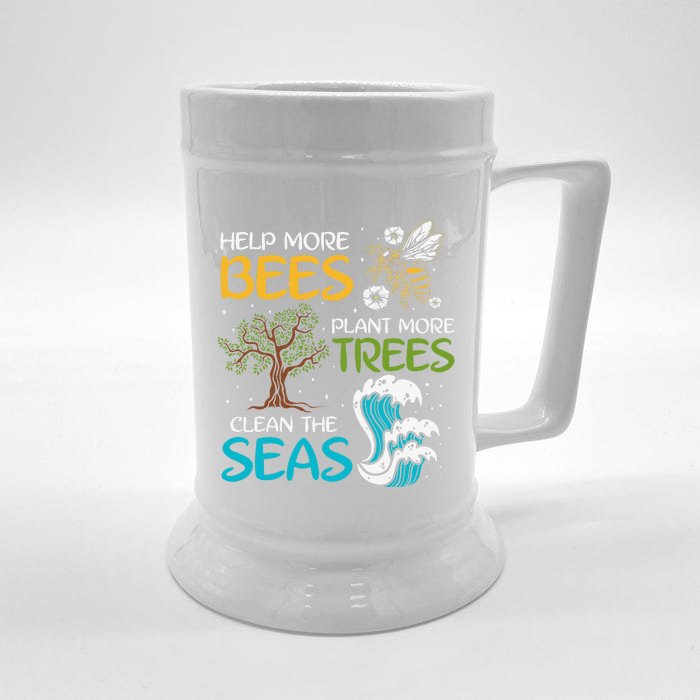 Help More Bees Plant More Trees Clean The Seas Front & Back Beer Stein